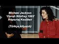 Michael Jackson ‘Oprah Winfrey 1993’ Röportaj Kesitleri (Türkçe Altyazılı)