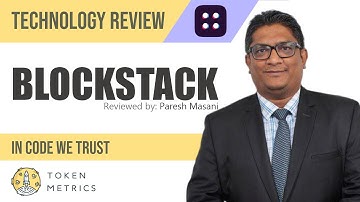 Blockstack (STACKS Token) Technology Review | In Code We Trust | Token Metrics
