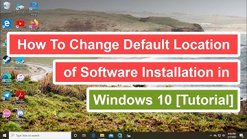 How to Change Default Location of Software Installation in Windows 10 [Tutorial]