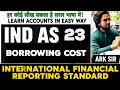 Ind AS 23 Borrowing Cost|International Financial Reporting Standards |IFRS |Ind AS |Mcom sem4 Nep