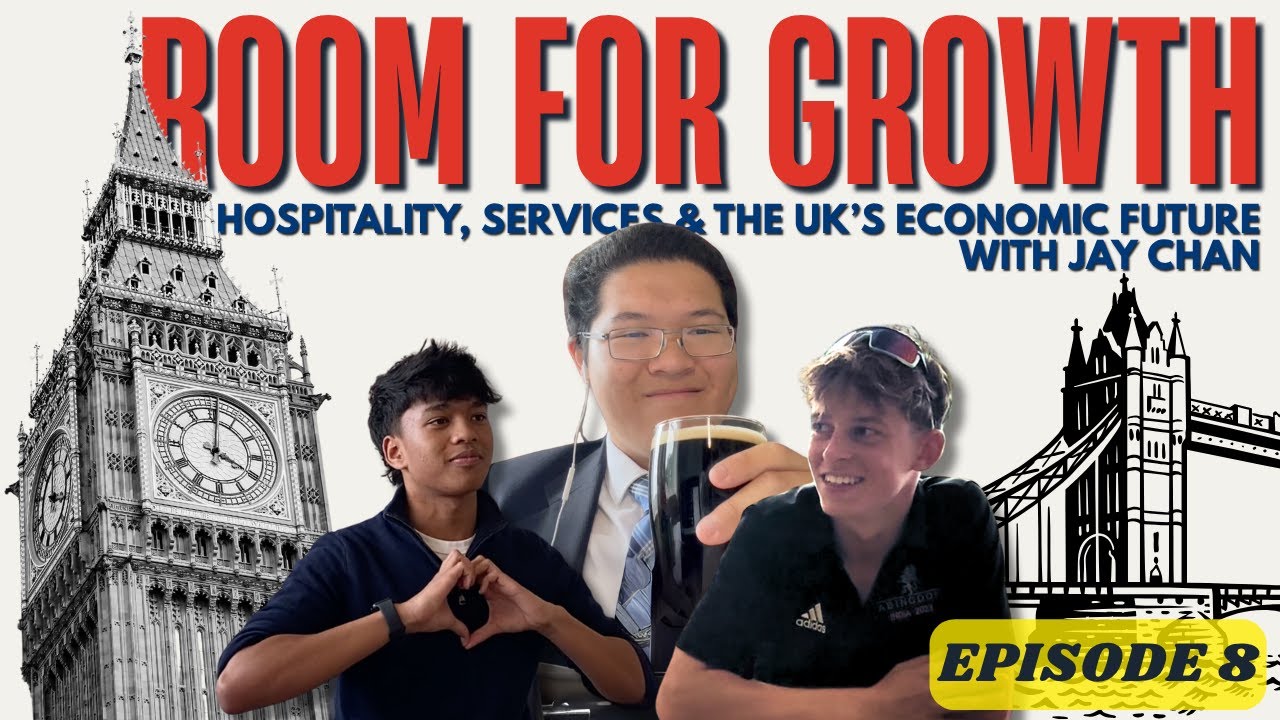 Episode 8 - Room for Growth: Hospitality, Services & the UK’s Economic Future