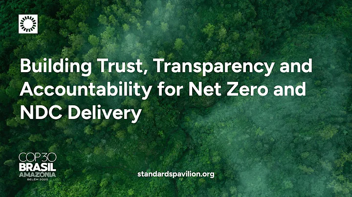 COP30 - Building Trust, Transparency and Accountability for Net Zero and NDC Delivery