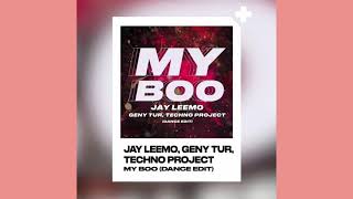 Jay Leemo, Geny Tur, Techno Project - My Boo (Dance Edit)