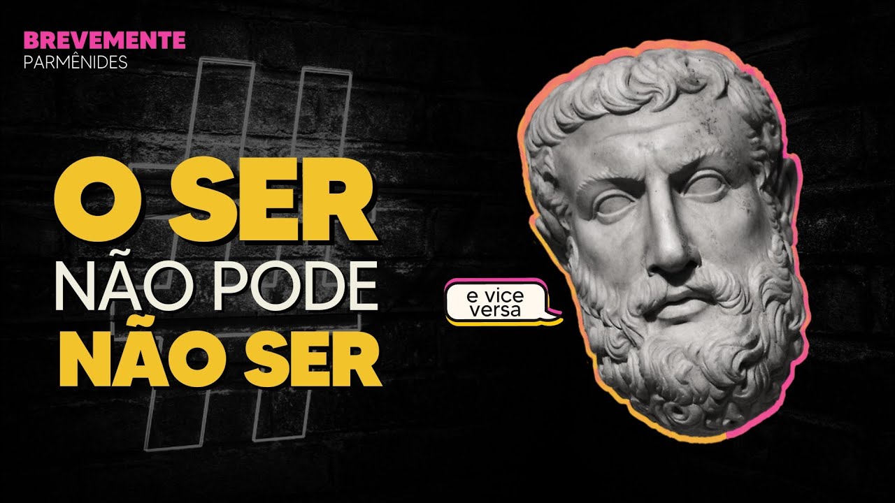 PARMÊNIDES: O ser é e não pode não ser | BreveMente - YouTube