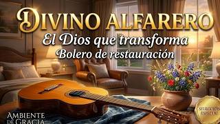DIVINO ALFARERO 🏺 Bolero Norteño para Sanar y Restaurar el Alma DIVINO ALFARERO 🏺 Bolero Norteño para Sanar y Restaurar el Alma