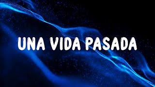 Camilo, Carin Leon - Una Vida Pasada (Letra)