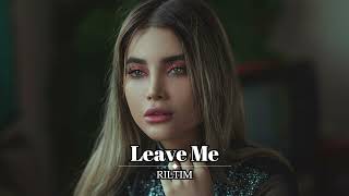 RILTIM - Leave Me (Two Original Mix)