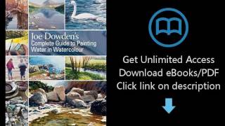 Joe Dowden's Complete Guide to Painting Water in Watercolour
