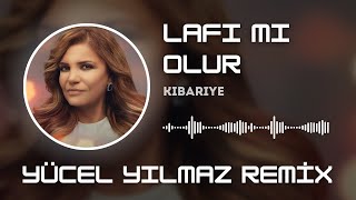 Kibariye - Lafı mı Olur (Yücel Yılmaz Remix) Dar Ağacına Vur Beni