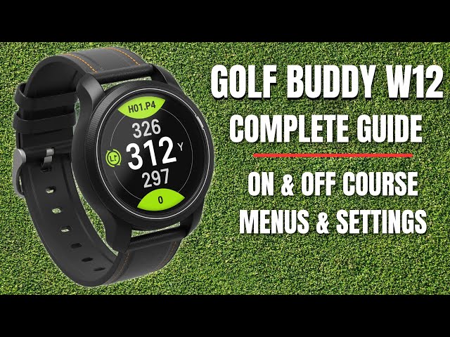 Golf Buddy Aim W12 | The Complete Guide - YouTube