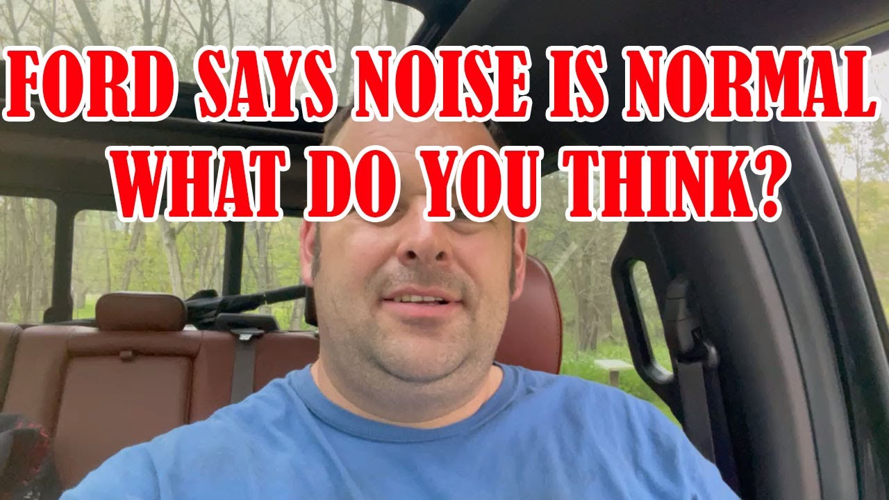 My 2021 Superduty Powerstroke is Making a Terrible Noise My 2020 Didn't Make. Fords Says Its Normal