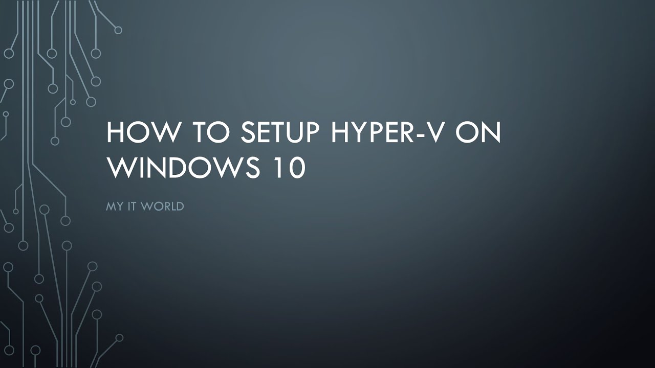 How To Setup Hyper V On Windows 10 YouTube