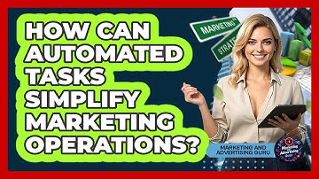 How Can Automated Tasks Simplify Marketing Operations?