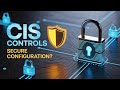 CIS Controls: The Secret to Bulletproof Security Configurations