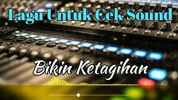 Cek Sound Lagu  Dangdut Kalem Bikin Nagih 2024