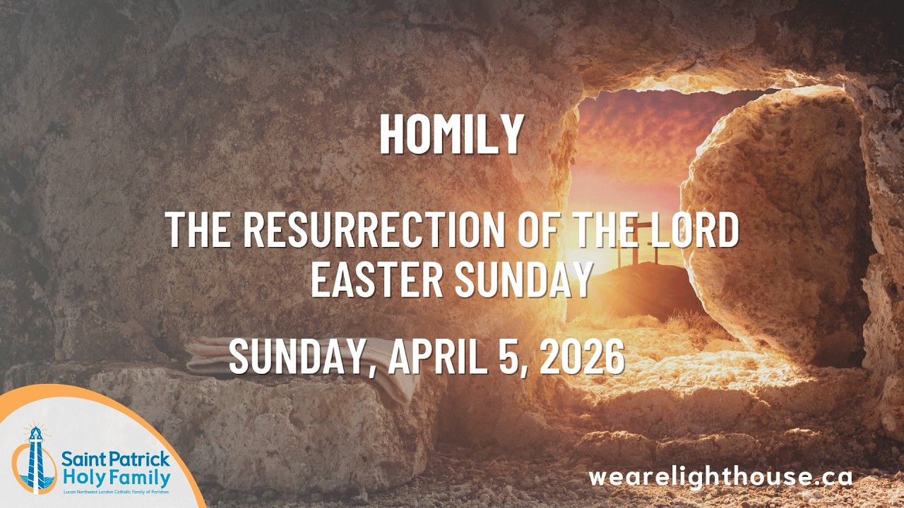 Homily, Easter Sunday (April 5, 2026) - Fr. Thom Blondin