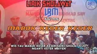 Download lagu Sholawat Mabuk Keser Keser | Lirik Sholawat