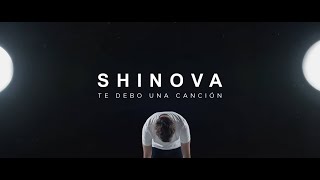 Video thumbnail of "SHINOVA - Te debo una Canción (Vídeo Oficial)"