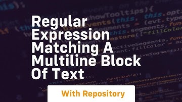 regular expression matching a multiline block of text