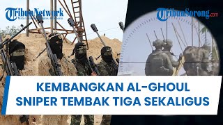 Brigade Al-Qam Kembangkan Al-Ghoul, Senapan Snipernya, Menembak Tiga Sekaligus, Begini Aksinya