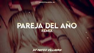 PAREJA DEL AÑO REMIX - Dj Mateo Villagra (Sebastián Yatra x Myke Towers)