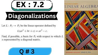 Ch # 7 || Ex # 7.2 (Q # 3 ) || Diagonalizations || Elementary Linear Algebra