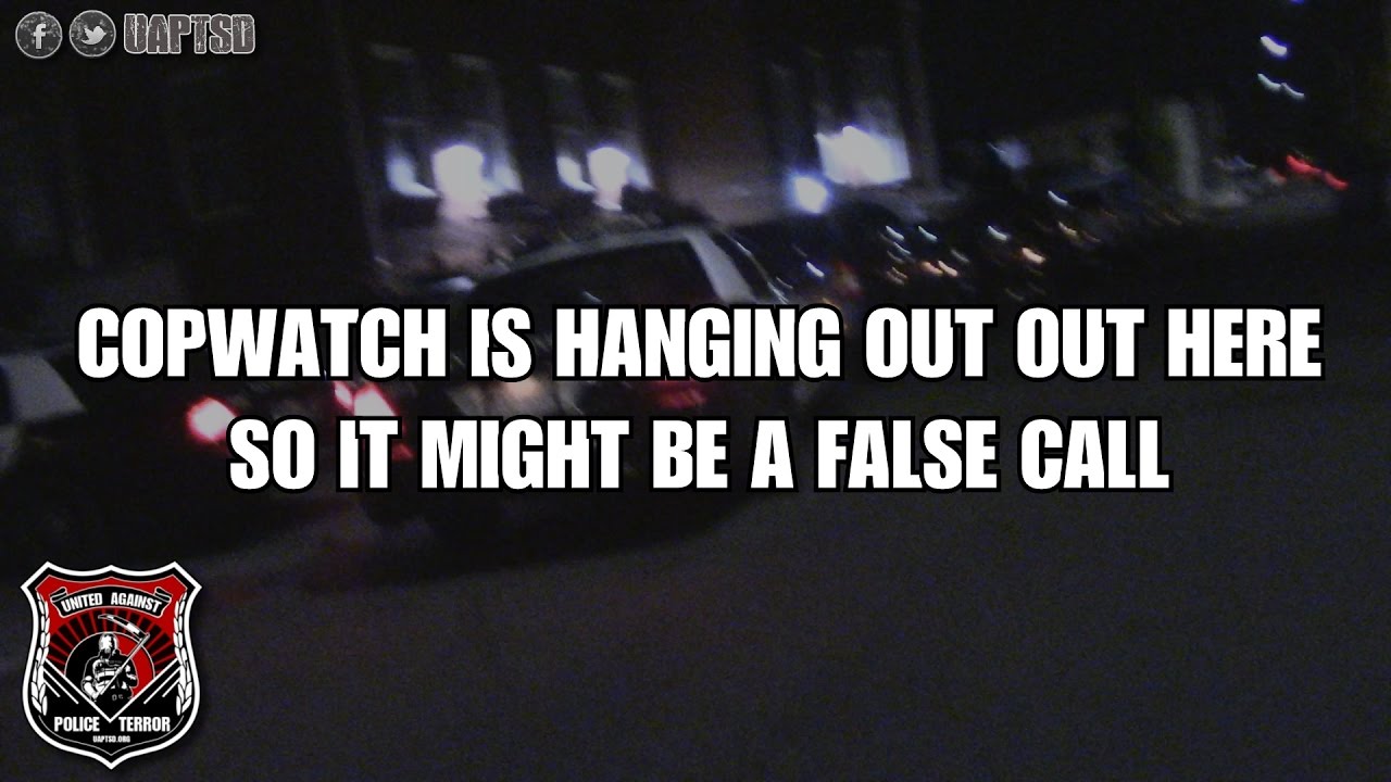 Copwatch | Officer Claims Copwatchers Making False Calls, Gets Called ...