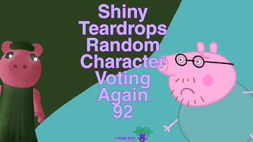 Shiny Teardrops Random Character Voting Again 92