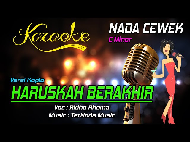 Karaoke HARUSKAH BERAKHIR - Ridho Rhoma - Nada Cewek class=