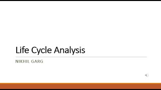 Life Cycle Analysis / Life Cycle Assessment / LCA