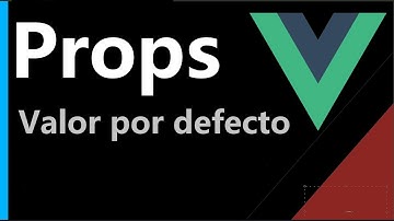 Los Props en Vue para definir un valor por defecto✅ Curso #23