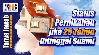 [KHB TJ] Status Pernikahan jika 25 Tahun Ditinggal Suami