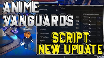[UPDATE] Anime Vanguards Script Auto Farm, Auto Place & Upgrade (Roblox 2025)