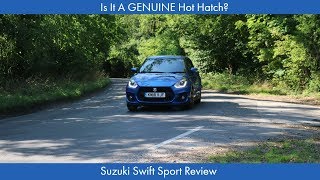 Is It A GENUINE Hot Hatch? Suzuki Swift Sport 2018 Review