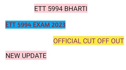 Ett 5994 New Exam official Cut off Out Ett 5994Official Cut off Big Update.