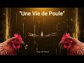 Une vie de poule clip officiel  mes poules et moi