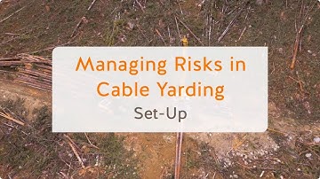 Managing Risks in Cable Yarding: Set-Up (2 of 13) | WorkSafeBC