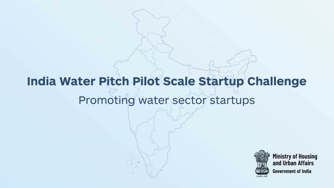 Ministry of Housing and Urban Affairs | India Water Pitch Pilot Startup Challenge