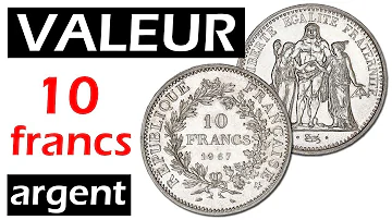 Quelle est la valeur d'une pièce de 10 francs ?