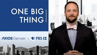 ONE BIG THING - 6/3/22 - Quick takes on Colorado news brought to you by AXIOS and PBS12.