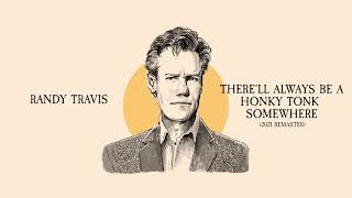 Randy Travis - There'll Always Be a Honky Tonk Somewhere (2021 Remaster)