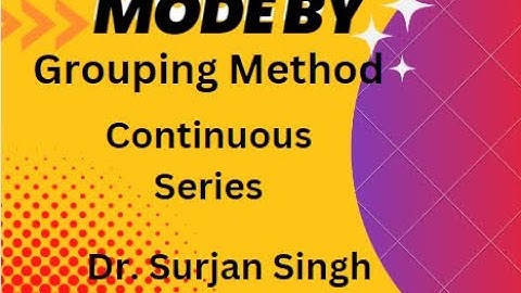 Mode in Continuous Series by Grouping Method
