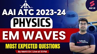 AAI ATC Physics 2023 | EM waves | Physics for AAI ATC | AAI ATC Physics by Mohit Sir