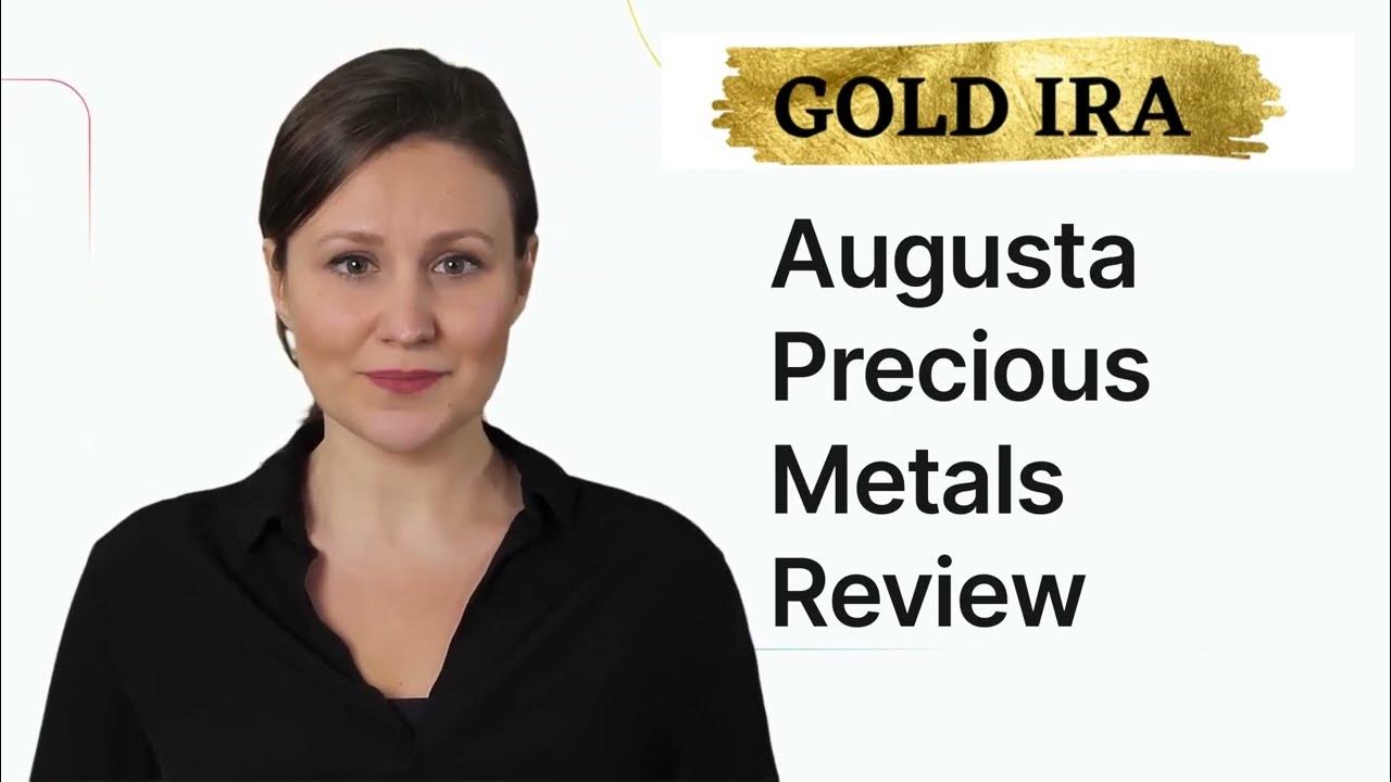 Augusta Precious Metals Review Gold IRA Company Review YouTube
