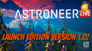 Astroneer Version 1.0 Live! #2 First Launch Train Wreck!