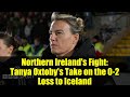 Northern Ireland's Fight: Tanya Oxtoby's Take on the 0-2 Loss to Iceland