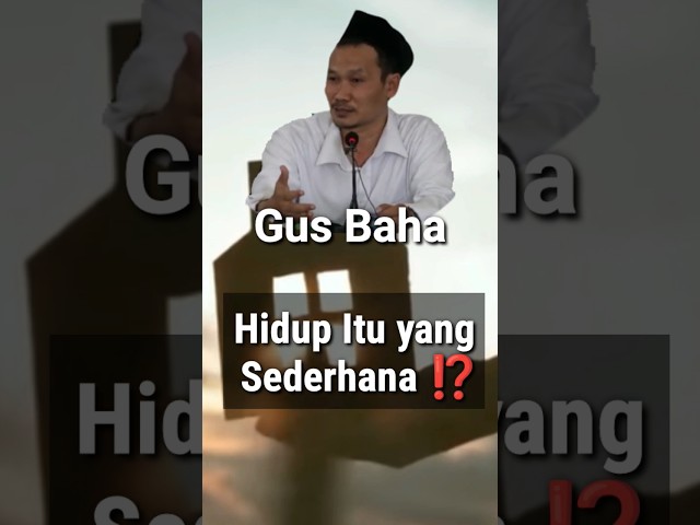 Gus Baha - Hidup Sederhana ⁉️#gusbaha class=