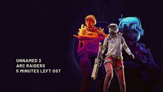 Unnamed 2 - ARC Raiders - 5 Minutes Left OST