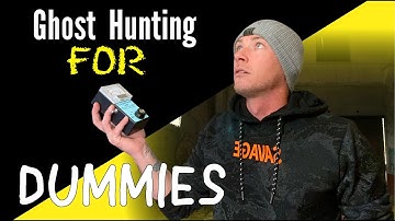 Ghost Hunting For Dummies - Top 5 rules of ghost hunting