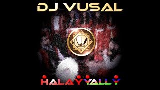 Halay Yally Yallı Dj Vusal